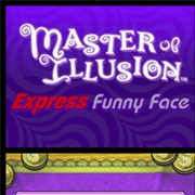 Master of Illusion Express: Funny Face