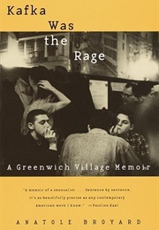 Kafka Was the Rage: A Greenwich Village Memoir (Anatole Broyard)