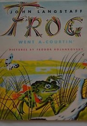 Frog Went A-Courtin' (John Langstaff)