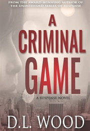 A Criminal Game (D.L.Wood)