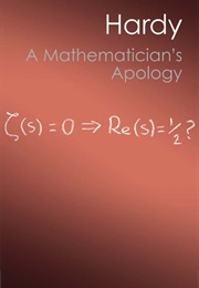 A Mathematician's Apology (G H Hardy)