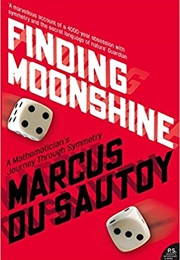 Finding Moonshine: A Mathematician's Journey Through Symmetry (Marcus Du Sautoy)