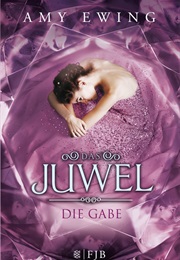 Die Gabe Das Juwel (Amy Ewing)