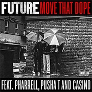 Move That Dope - Future Ft. Pharrell, Pusha T, Casino