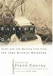 The Eleventh Draft: Craft and the Writing Life From the Iowa Writers' Workshop (Frank Conroy)