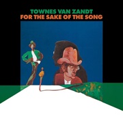 Townes Van Zandt - For the Sake of the Song