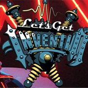 Let's Get Inventin'