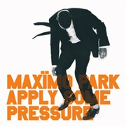 Maxïmo Park - Apply Some Pressure