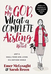 Oh My God, What a Complete Aisling (Emer McLysaght)