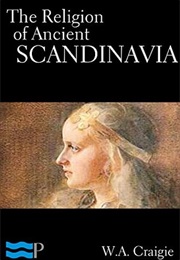 The Religion of Ancient Scandinavia (W.A Craigie)