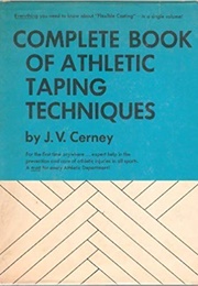 The Complete Book of Athletic Taping Techniques (J.V. Cerney)
