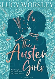 The Austen Girls (Lucy Worsley)