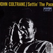John Coltrane - Settin&#39; the Pace (1958)