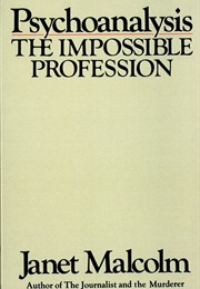 Psychoanalysis: The Impossible Profession (Janet Malcolm)