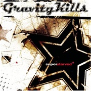 Superstarved - Gravity Kills