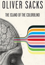 The Island of the Colour-Blind (Oliver Sacks)
