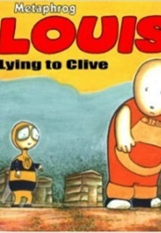 Louis: Lying to Clive (Metaphrong)