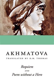 Requiem and Poem Without a Hero (Anna Akhmatova)