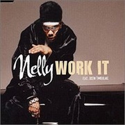 Work It - Nelly Ft. Justin Timberlake