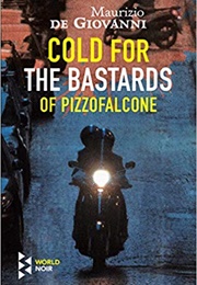 Cold for the Bastards of Pizzofalcone (Maurizio De Giovanni)