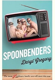 Spoonbenders (Daryl Gregory)