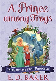 A Prince Among Frogs (E.D. Baker)
