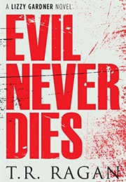 Evil Never Dies (T.R. Ragan)