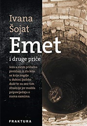 Emet I Druge Priče (Ivana Šojat)