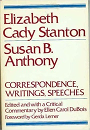 Elizabeth Cady Stanton, Susan B. Anthony: Correspondence, Writings & Speeches (Stanton, Anthony)