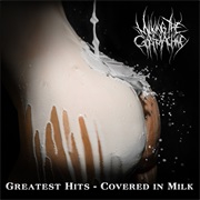 Greatest Hits - Covered in Milk by Milking the Goatmachine