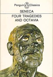 Tragedies (Particularly Medea and Hercules Furens)