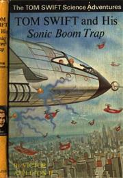 Tom Swift and His Sonic Boom Trap