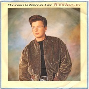 She Wants to Dance With Me - Rick Astley