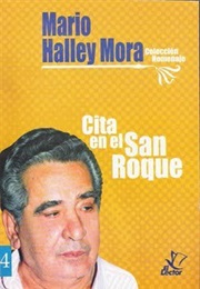 Cita En El San Roque (Mario Halley Mora)