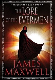 The Lore of the Evermen (James Maxwell)