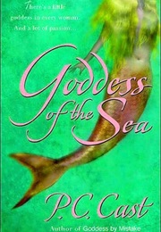 Goddess of the Sea (P.C. Cast)
