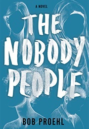 The Nobody People (Bob Proehl)