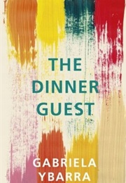 The Dinner Guest (Gabriela Ybarra)