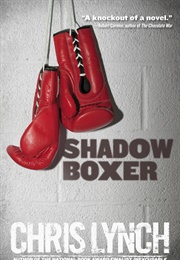 Shadow Boxer (Chris Lynch)