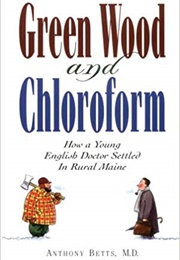 Green Wood and Chloroform (Anthony Betts)