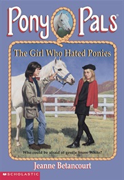 The Girl Who Hated Ponies (Jeanne Betancourt)