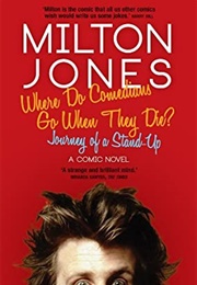 Where Do Comedians Go When They Die? (Milton Jones)