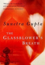 The Glassblower's Breath (Sunetra Gupta)