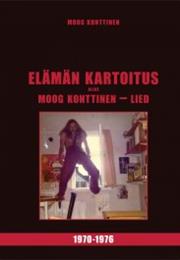 Moog Konttinen: Elämän Kartoitus II - 1970-1976