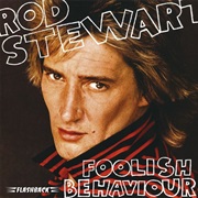 Rod Stewart - Foolish Behaviour (1980)
