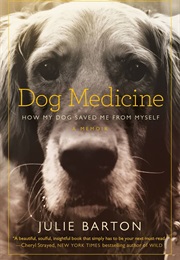 Dog Medicine (Julie Barton)