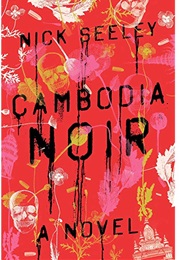 Cambodia Noir (Nick Seeley)