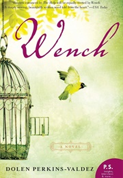 Wench (Dolen Perkins-Valdez)