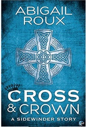 Cross & Crown (Sidewinder, #2) (Abigail Roux)