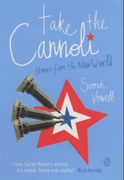 Take the Cannoli (Sarah Vowell)